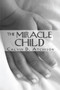 The Miracle Child by Calvin D Atchison - Paperback