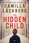 The Hidden Child - A Novel by Camilla Lackberg - Paperback