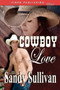 Cowboy Love (Siren Publishing) by Sandy Sullivan - Paperback