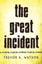 The Great Incident by Trevor A Watson - Paperback