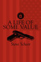 A Life of Some Value by Steve Scheer - Paperback