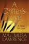 A Drifter's Love : A Time for Love by Maj Musa Lawrence - Paperback