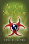 And Evil Shall Come by Paul D. Ellner - Paperback