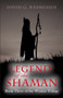 Legend of the Shaman : Book Three of the Wyakin Trilogy by David Rasmussen - Paperback