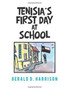 Tenisia's First Day at School by Gerald D Harrison - Paperback