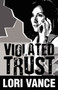 Violated Trust by Lori Vance - Paperback