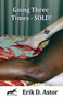 Going Three Times - SOLD! by Erik D. Astor - Paperback