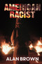 American Racist by Alan Brown - Paperback