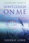 Don't Cough on Me by Sherrie Lowe - Paperback