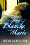 The Story Of Blanche And Marie by Per Olov Enquist - Hardback