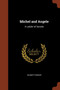 Michel and Angele : A Ladder of Swords by Gilbert Parker - Paperback
