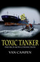 Toxic Tanker by Arend Van Campen - Paperback