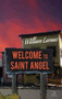 Welcome to Saint Angel by William Luvaas - Hardback