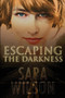 Escaping the Darkness by Sara Wilson - Paperback