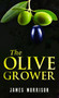 The Olive Grower by James Morrison - Paperback