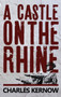 A Castle On The Rhine by Charles Kernow - Hardback