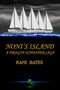 Noni's Island : A Dragon Schooner Saga by Rafe Bates - Paperback