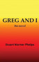 Greg and I by Stuart Warner Phelps - Paperback