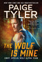 The Wolf Is Mine by Paige Tyler - Paperback