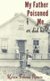 My Father Poisoned Me...or did he? by Karen Felecia Nance - Paperback