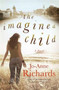 The Imagined Child : A Novel by Jo-Anne Richards - Hardback
