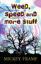 Weed, Speed and More Stuff by Mickey Frame - Paperback