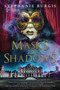 Masks And Shadows by Stephanie Burgis - Paperback