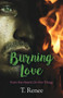 Burning Love by T Renee - Paperback