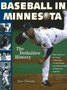 Baseball in Minnesota : The Definitive History by Stew Thornley - Hardback
