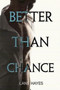Better Than Chance by Lane Hayes - Paperback