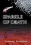 Sparkle of Death by Anthony J Broughton - Hardback