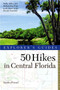 Explorer's Guide 50 Hikes in Central Florida : 0 by Sandra Friend - Paperback