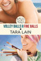 Balls to the Wall - Volley Balls and Fire Balls by Tara Lain - Paperback