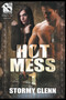 Hot Mess 1 (Siren Publishing : The Stormy Glenn Manlove Collection) by Stormy Glenn - Paperback