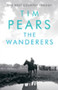 The Wanderers by Tim Pears - Hardback