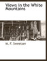 Views in the White Mountains by Moses Foster Sweetser - Paperback
