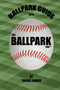Ballpark Guide with Thee Ballpark Man (TM) by Thomas Kimbro - Paperback