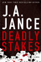 Deadly Stakes : A Novel : 8 by J.A. Jance - Hardback