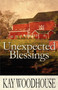 Unexpected Blessings by Kay Woodhouse - Paperback