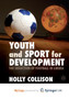 Youth and Sport for Development : The Seduction of Football in Liberia by Collison Holly Collison - Paperback