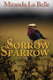 Sorrow Sparrow by Miranda La Belle - Paperback
