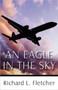 An Eagle in the Sky by Richard L Fletcher - Paperback
