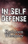 In Self Defense by Kathleen Whelpley - Paperback
