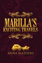 Marilla's Exciting Travels by Anna Mathers - Hardback
