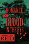 Romance and Blood in the Rye by Morgan Reid - Paperback
