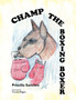Champ the Boxing Boxer by Priscilla Sanchez - Paperback