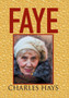 Faye by Charles Hays - Hardback
