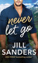 Never Let Go : 2 by Jill Sanders - Paperback