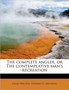 The Complete Angler, or the Contemplative Man's Recreation by Izaak Walton - Paperback