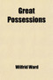 Great Possessions by Wilfrid Mrs Ward - Paperback